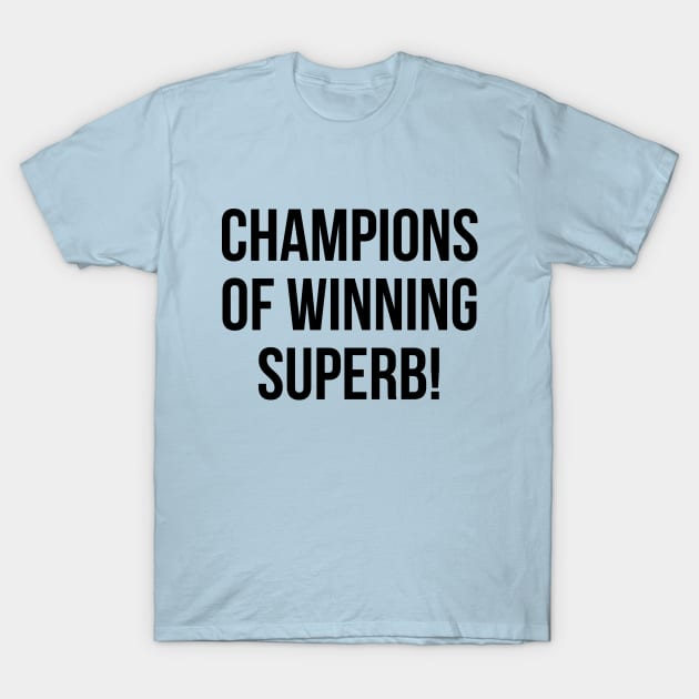 Champions of Winning Superb! [Roufxis] T-Shirt by Roufxis